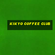 kikyo coffee club