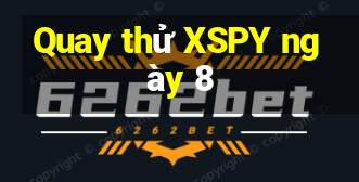 Quay thử XSPY ngày 8