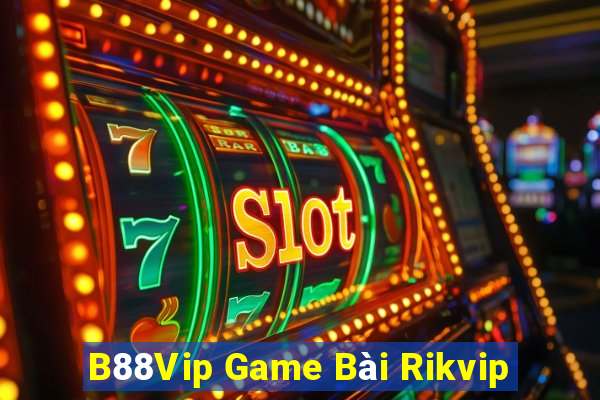 B88Vip Game Bài Rikvip