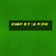 quán bệt đà nẵng