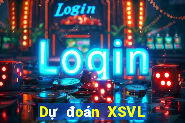 Dự đoán XSVL ngày 15