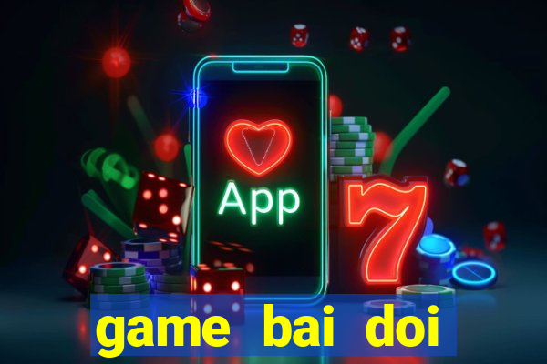 game bai doi thuong 2015