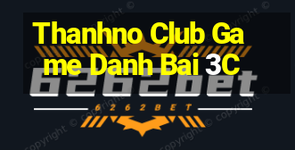 Thanhno Club Game Danh Bai 3C