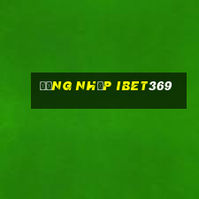 Đăng Nhập Ibet369