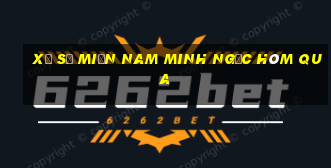 xổ số miền nam minh ngọc hôm qua