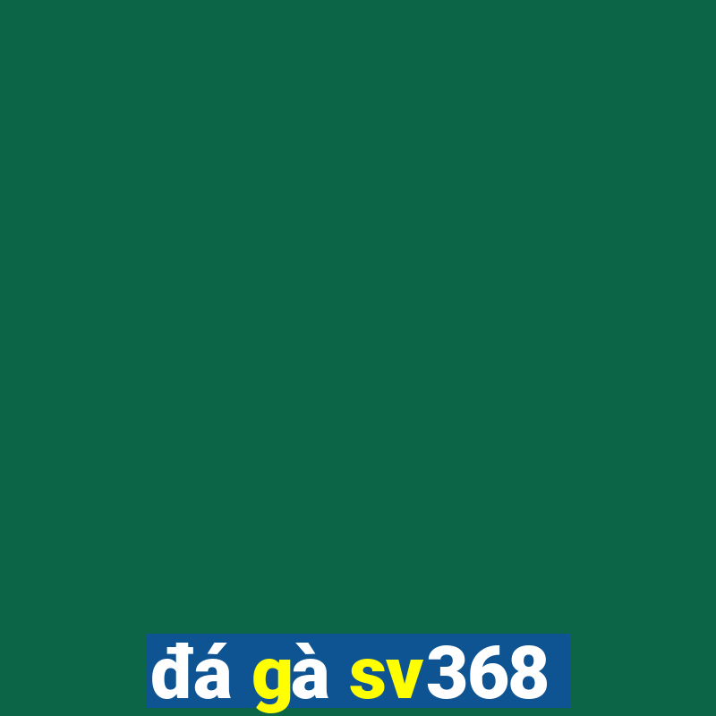 đá gà sv368