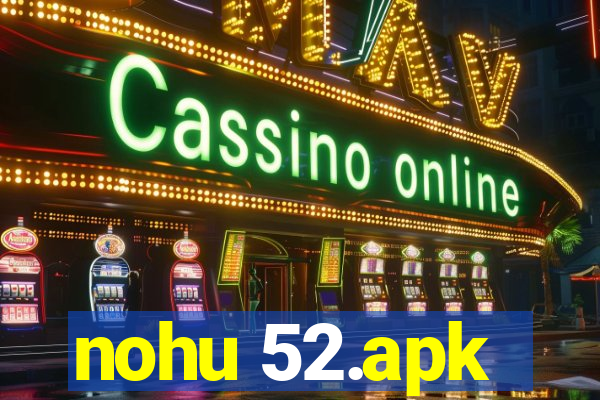 nohu 52.apk