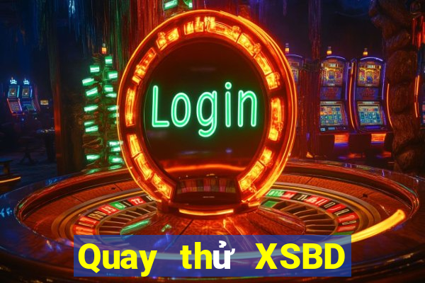 Quay thử XSBD ngày 16