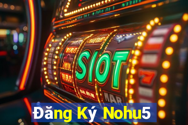 Đăng Ký Nohu5