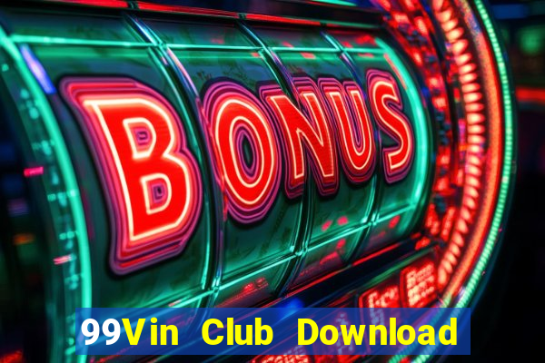 99Vin Club Download Game Bài