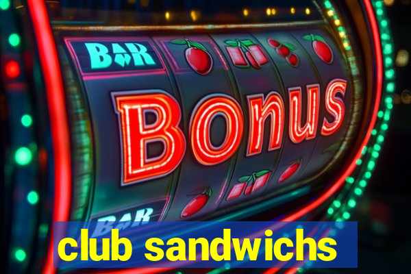 club sandwichs