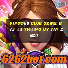 Vipgo88 Club Game Bài Đổi Thưởng Uy Tín 2024