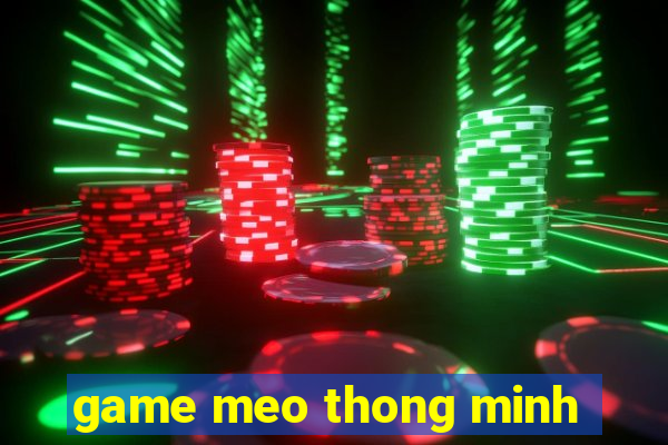 game meo thong minh