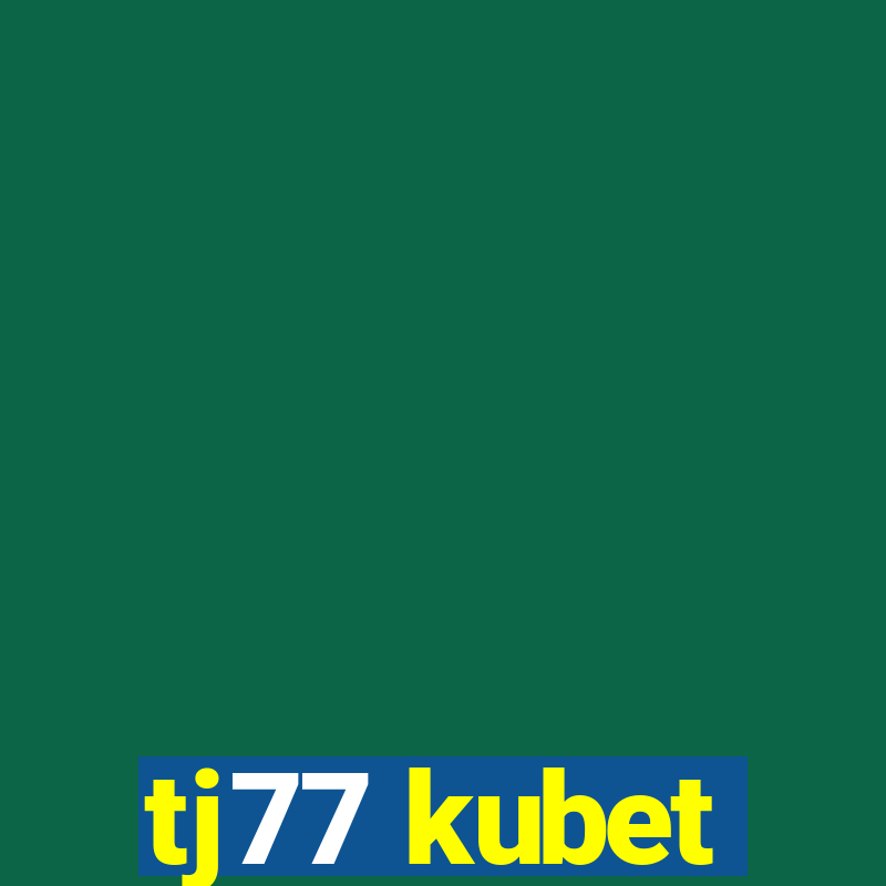 tj77 kubet