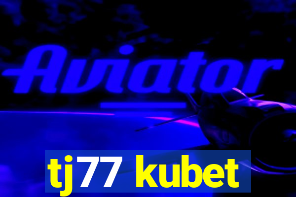 tj77 kubet