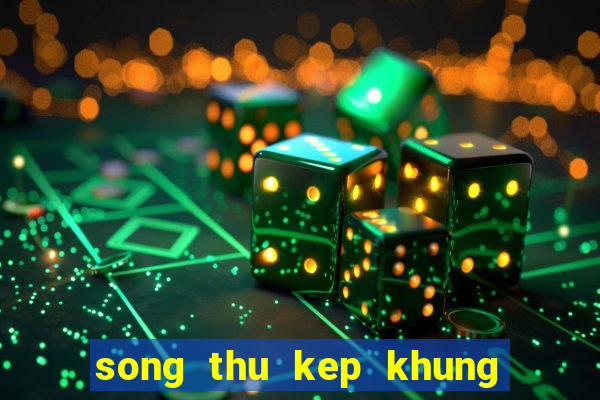 song thu kep khung 2 ngay