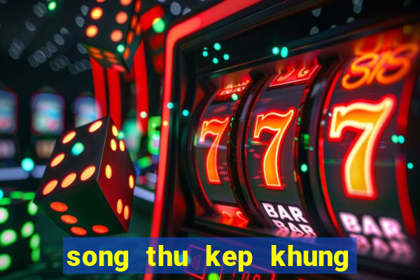 song thu kep khung 2 ngay