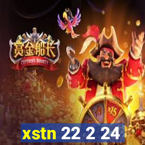 xstn 22 2 24