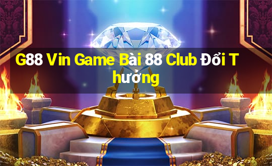 G88 Vin Game Bài 88 Club Đổi Thưởng