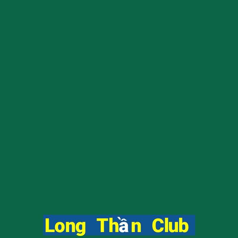 Long Thần Club Game Bài Tứ Sắc