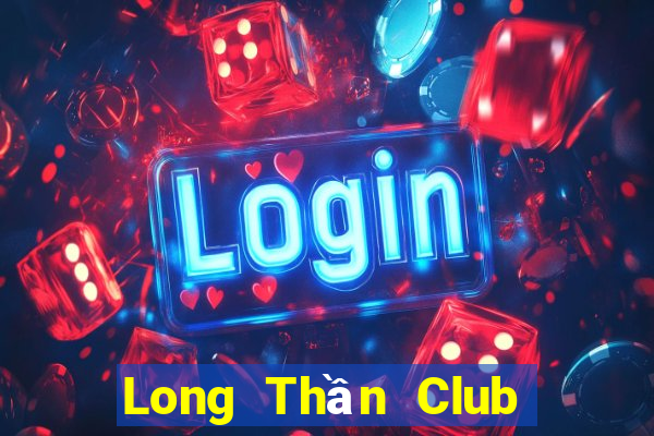 Long Thần Club Game Bài Tứ Sắc