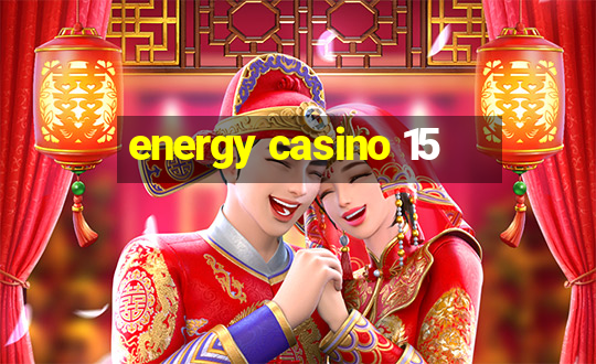 energy casino 15