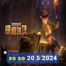 xo so 20 5 2024