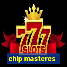 chip masteres