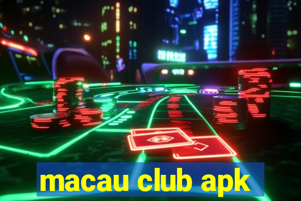 macau club apk