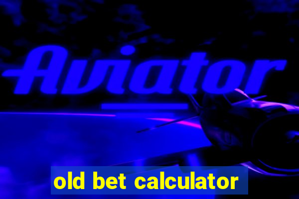 old bet calculator