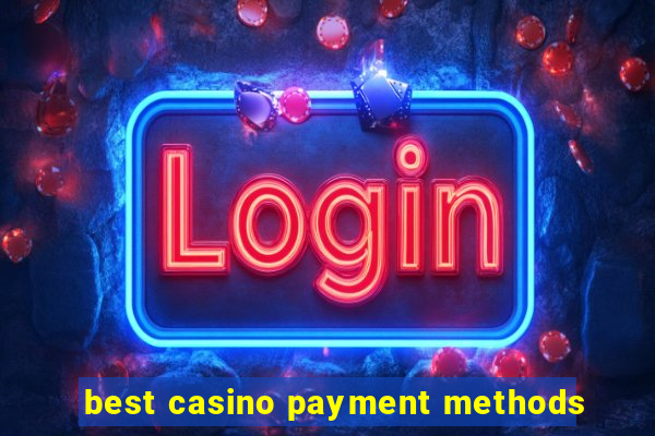 best casino payment methods