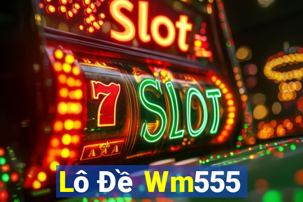 Lô Đề Wm555