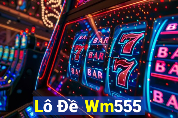 Lô Đề Wm555