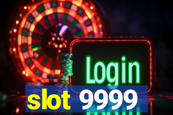 slot 9999