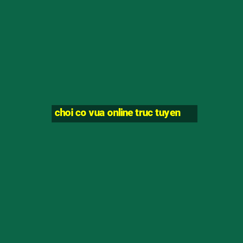 choi co vua online truc tuyen