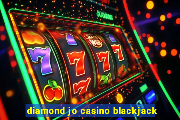 diamond jo casino blackjack