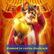 diamond jo casino blackjack