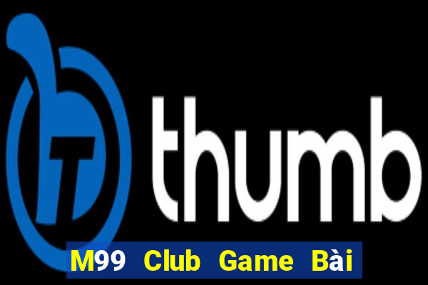 M99 Club Game Bài Quay Hũ