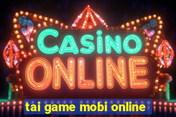 tai game mobi online