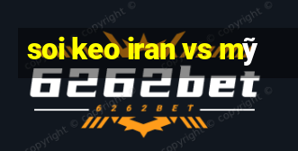 soi keo iran vs mỹ