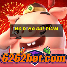 ứng dụng coi phim