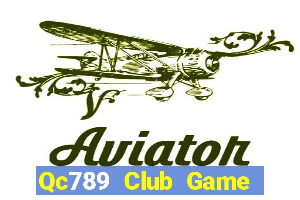 Qc789 Club Game Bài Slot Đổi Thưởng