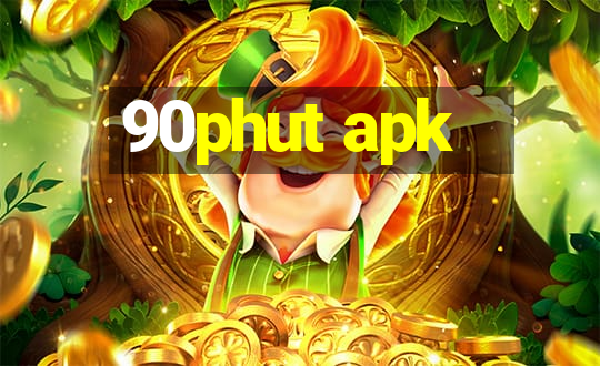 90phut apk