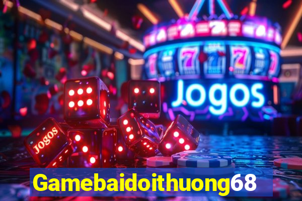 Gamebaidoithuong68 Game Bài