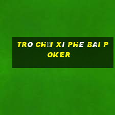 Trò chơi Xì phé bài poker