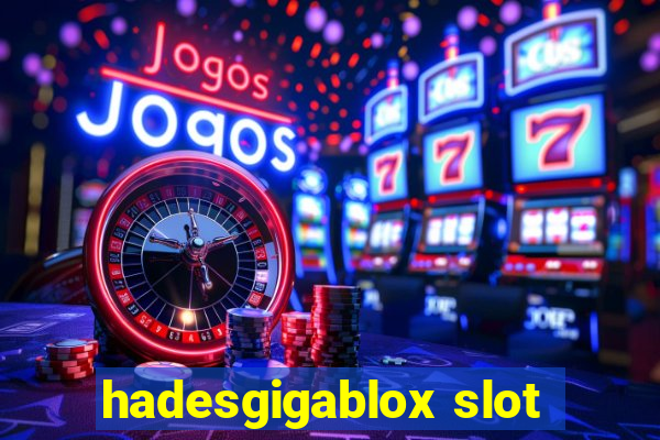 hadesgigablox slot