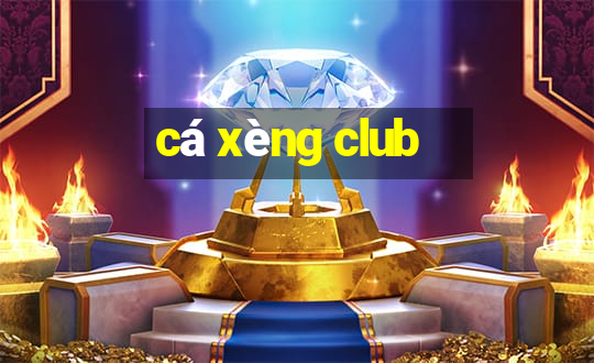 cá xèng club