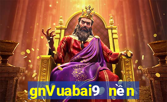 gnVuabai9 nền tảng Tải về wed