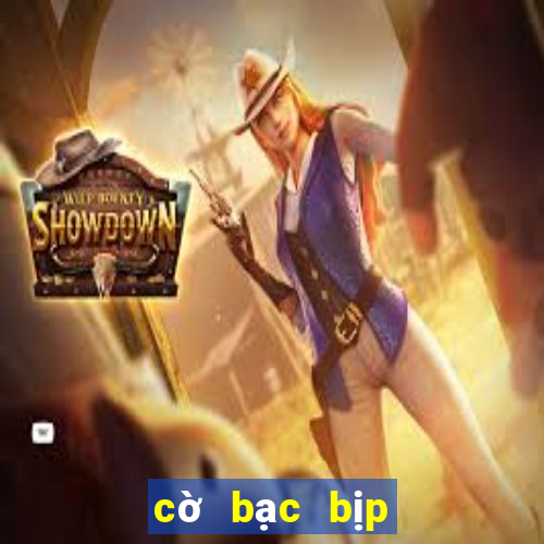 cờ bạc bịp mới nhất