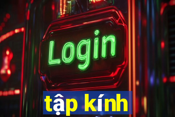 tập kính